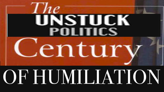 unstuck politics century of humiliation