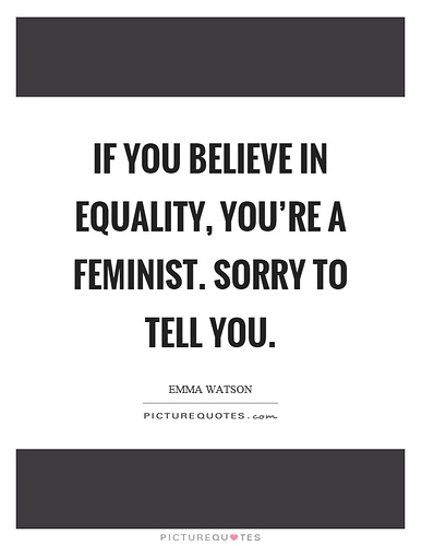 if-you-believe-in-equality-youre-a-feminist-sorry-to-tell-you-quote-1