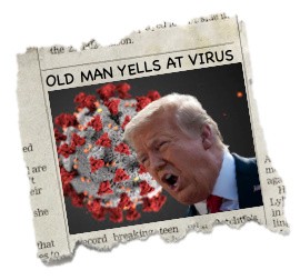 Trump yells at virus