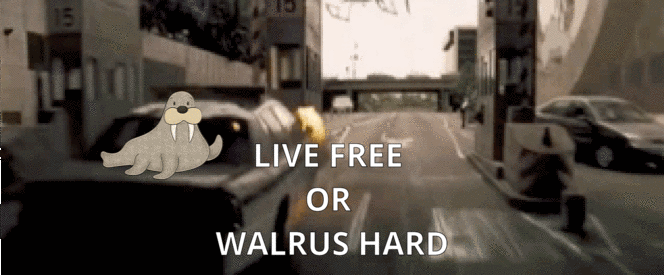 Live Free or Walrus Hard with text